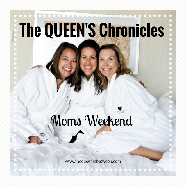 The Queen’s Chronicles – Moms Weekend