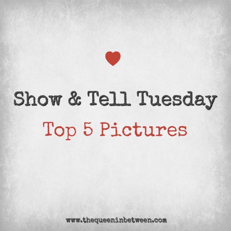 Show and Tell – Top 5 Pictures