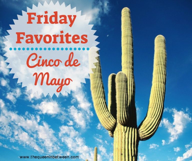 Friday Favorites – Cinco de Mayo