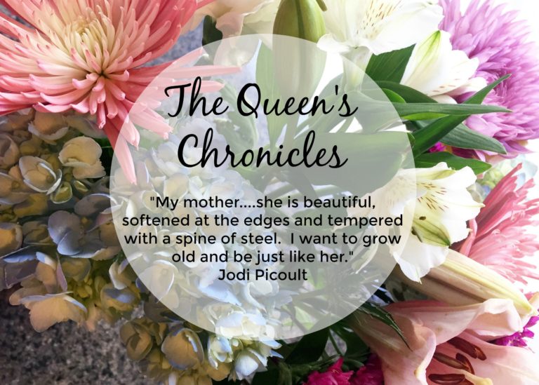 The Queen’s Chronicles – Mother’s Day