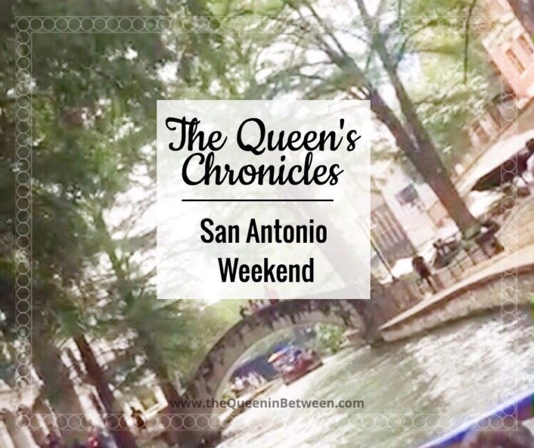 The Queen’s Chronicles – San Antonio Weekend