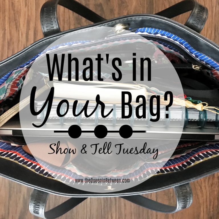 What’s in Your Bag – Show & Tell Tuesday