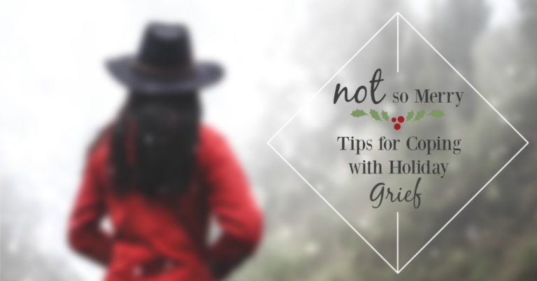 Not So Merry | Tips for Coping with Holiday Grief