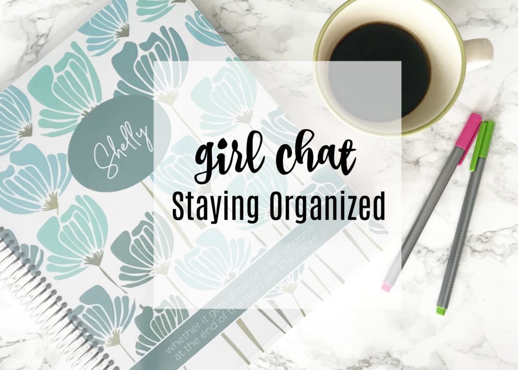 Girl Chat - Staying Organized