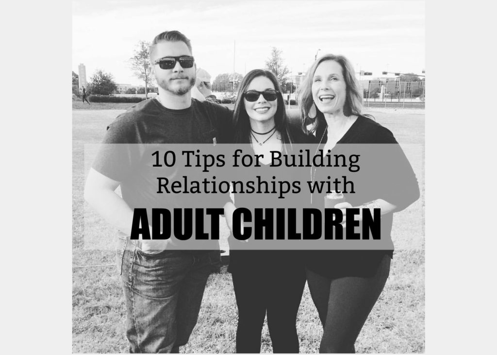 10 TIps for Building Relationships with Adult Children