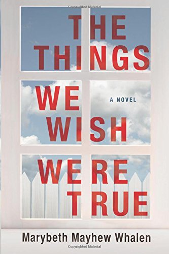 Things We Wish Were True - February Book Review