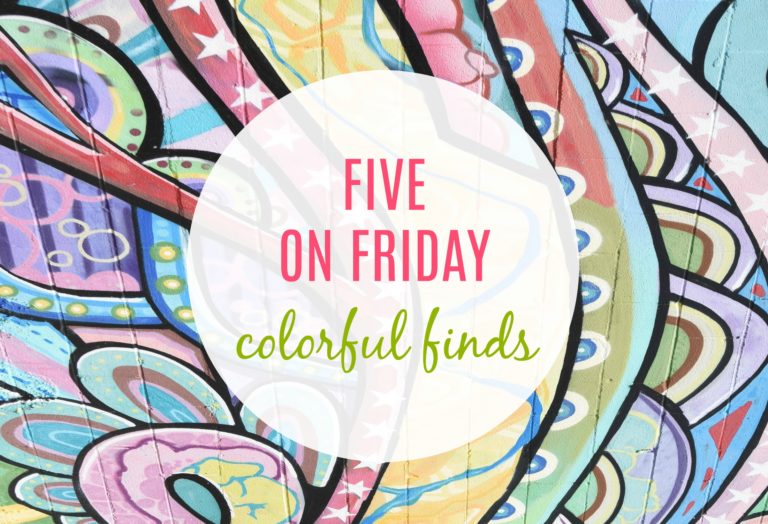 Five on Friday – Colorful Finds