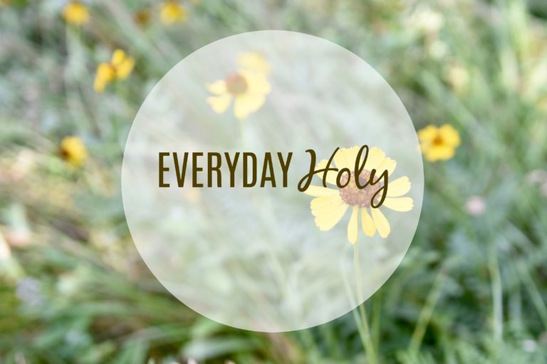 Everyday Holy – Daily Devotional