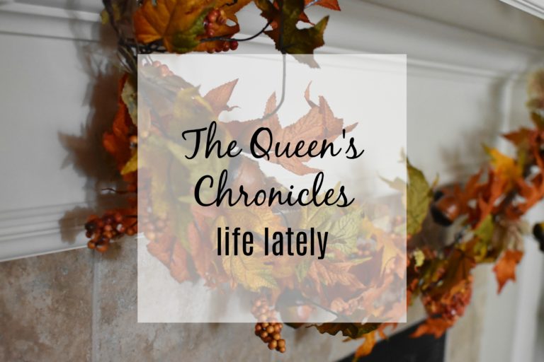 The Queen’s Chronicles – Life Lately