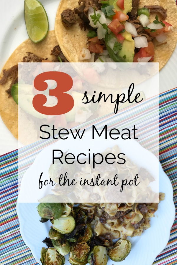 3 Simple Stew Meat Recipes #instantpot #dinner #simplesuppers