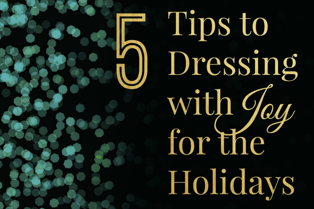 5 Tips to Dressing with Joy for the Holidays