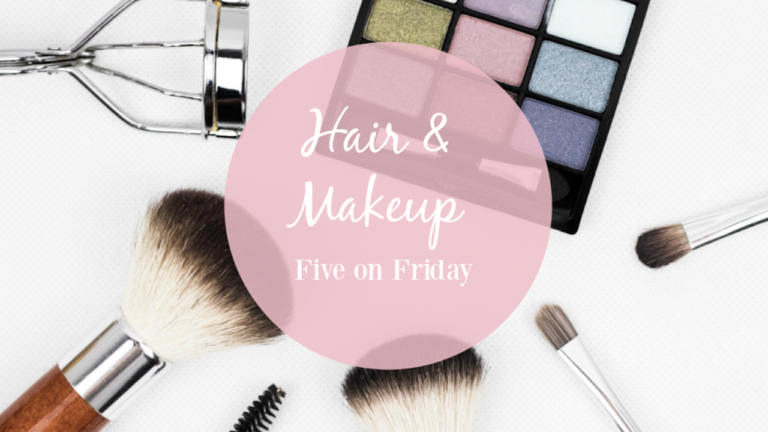 Five on Friday – Hair & Makeup Party