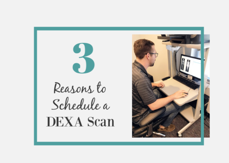 3 Reasons to Schedule a Dexa Scan