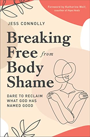 Breaking Free from Body Shame #goodreads #bookreview #topreads