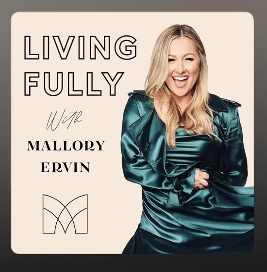 Living Fully #podcast #malloryervin #listeninig