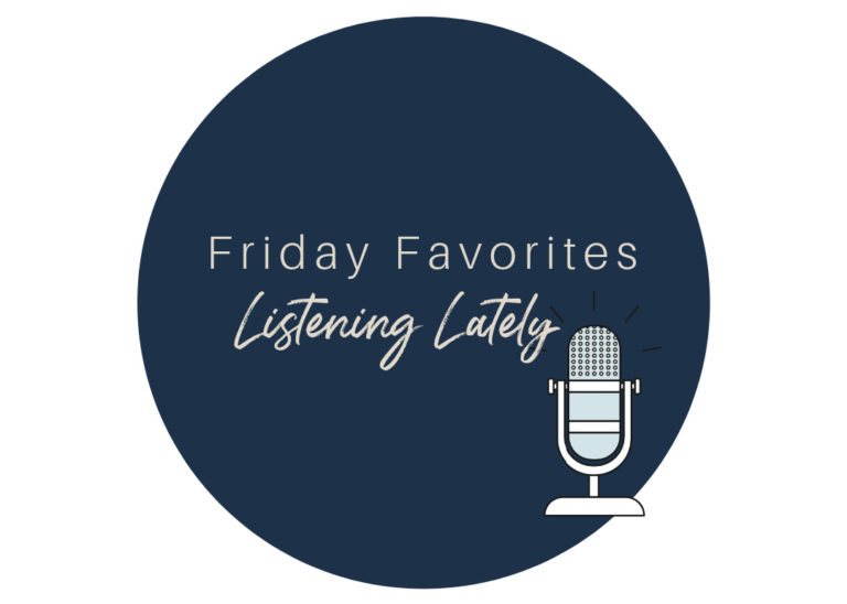 Friday Favorites – Listening Lately